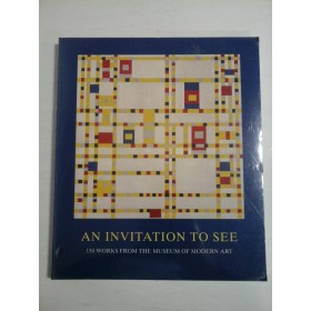 AN INVITATION TO SEE; 150 WORKS FROM THE MUSEUM OF MODERN ART - ALBUM